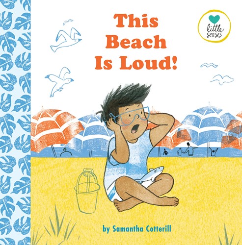 The Beach is Loud! by Samantha Cotterill