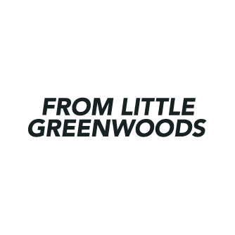 EXHIBITOR: From Little Greenwoods