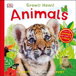 Growl! Howl! Animals by DK