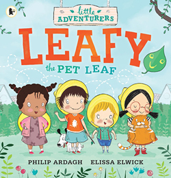 Leafy The Pet Leaf by Philip Ardagh & Elissa Elwick